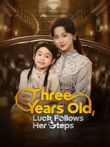 Three Years Old, Luck Follows Her Steps - Rebirth Short Drama | Melolo