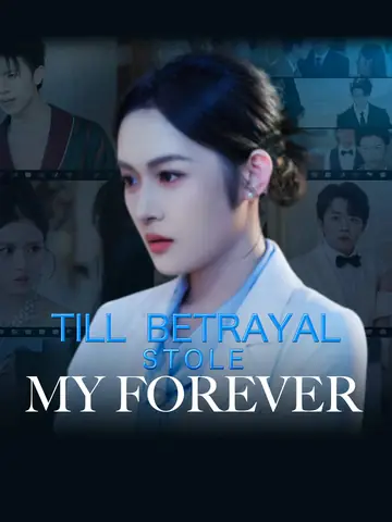 Till Betrayal Stole My Forever - Revenge Short Drama | Melolo