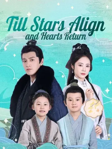 Till Stars Align and Hearts Return - Billionaire Short Drama | Melolo