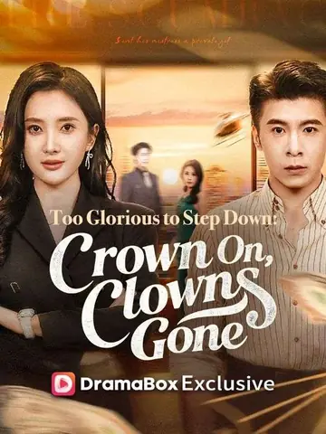 Too Glorious to Step Down: Crown On, Clowns Gone - Counterattack Short Drama | Melolo