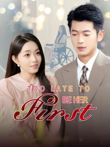 Too Late to Be Her First - Billionaire Short Drama | Melolo