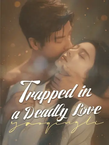 Trapped in a Deadly Love - Romance Short Drama | Melolo