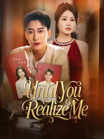 Until You Realize Me - Revenge Short Drama | Melolo