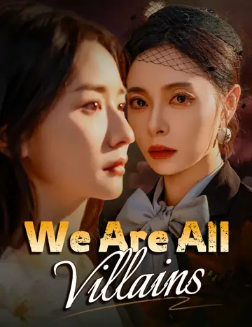 We Are All Villains - Counterattack Short Drama | Melolo