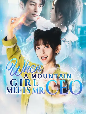 When a Mountain Girl Meets Mr. CEO - CEO Short Drama | Melolo