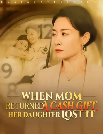 When Mom Returned A Cash Gift, Her Daughter Lost It - Counterattack Short Drama | Melolo