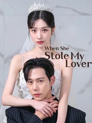 When She Stole My Lover - Romance Short Drama | Melolo