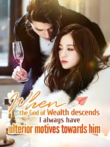 When the God of Wealth descends, I always have ulterior motives towards him - Fantasy Short Drama | Melolo
