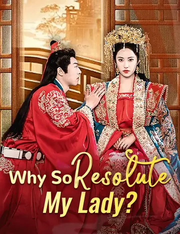 Why So Resolute, My Lady? - Counterattack Short Drama | Melolo