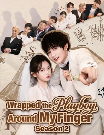 Wrapped the Playboy Around My Finger Season 2 - Counterattack Short Drama | Melolo
