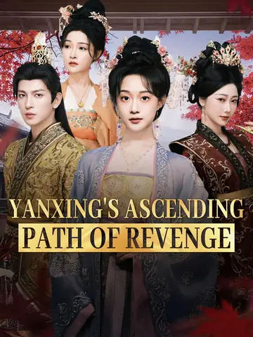 Yanxing's Ascending Path of Revenge - Counterattack Short Drama | Melolo
