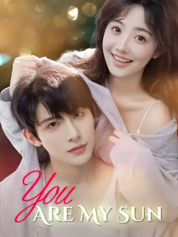 You Are My Sun - Billionaire Short Drama | Melolo