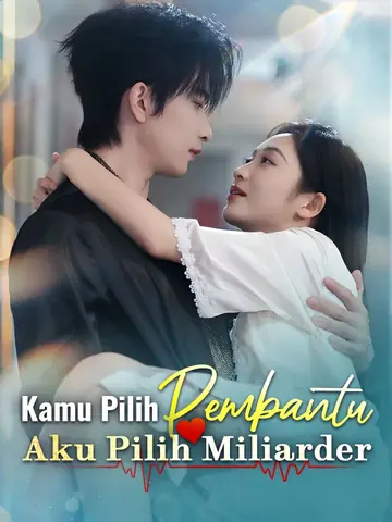 Kamu Pilih Pembantu, Aku Pilih Miliarder