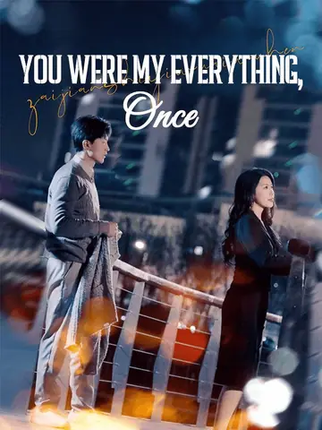 You Were My Everything, Once - Romance Short Drama | Melolo