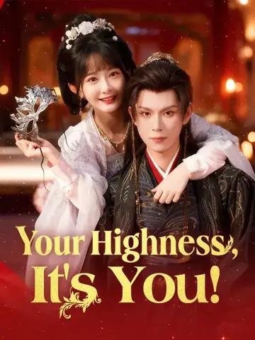 Your Highness, It's You! - Rebirth Short Drama | Melolo