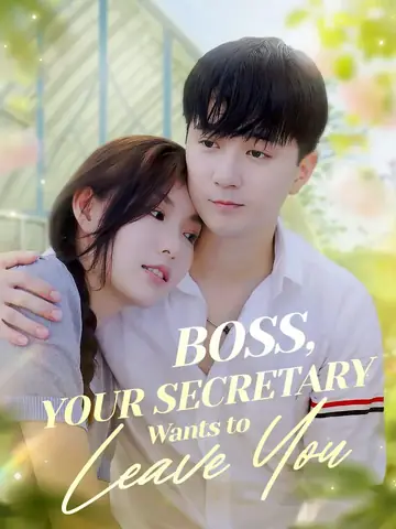 Boss, Your Secretary Wants to Leave You