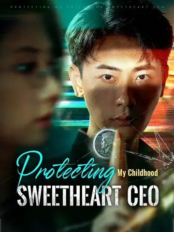 Protecting My Childhood Sweetheart CEO