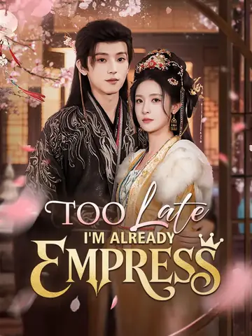 Too Late, I'm Already Empress