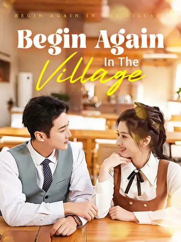 Begin Again In The Village