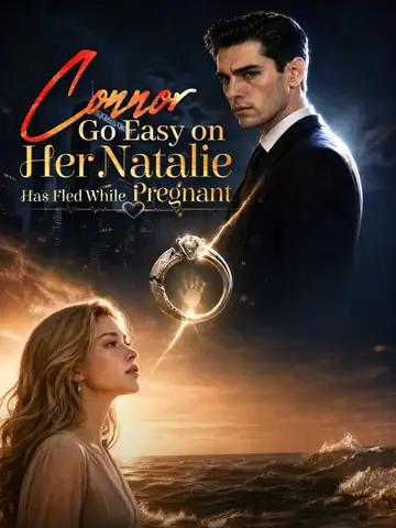 Connor Go Easy on Her Natalie Has Fled While Pregnant