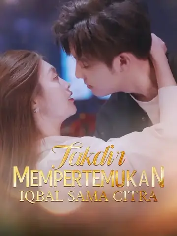 Takdir Mempertemukan Iqbal sama Citra