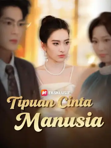 (Sulih suara) Tipuan Cinta Manusia