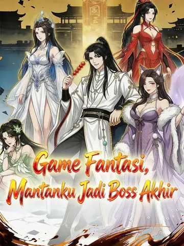 Game Fantasi, Mantanku Jadi Boss Akhir