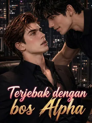 Terjebak dengan bos Alpha