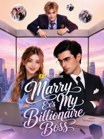 Marry My Ex's Billionaire Boss