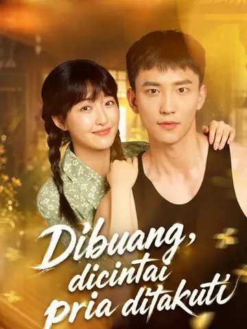Dibuang, dicintai pria ditakuti