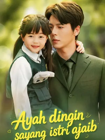 Ayah dingin sayang istri ajaib