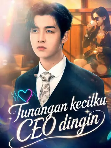 Tunangan kecilku CEO dingin