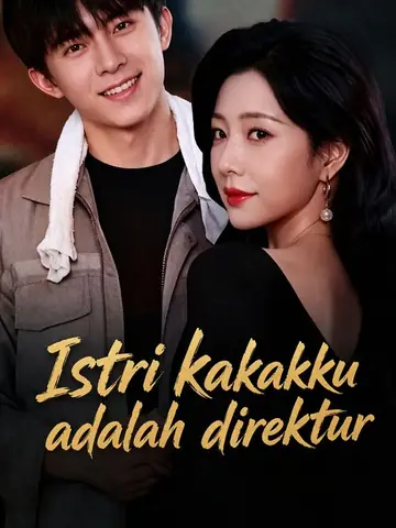 Istri kakakku adalah direktur