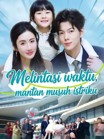 Melintasi waktu, mantan musuh istriku
