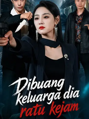 Dibuang keluarga dia ratu kejam