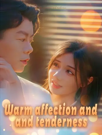 Warm affection and tenderness