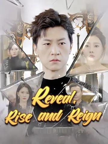 Reveal, Rise and Reign