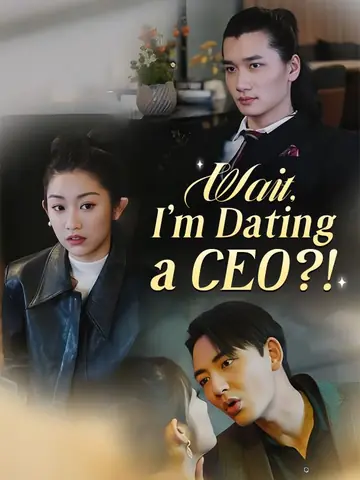 Wait, I'm Dating a CEO?!
