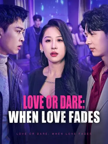 Love or Dare: When Love Fades