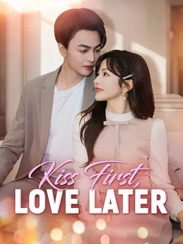 Kiss First, Love Later