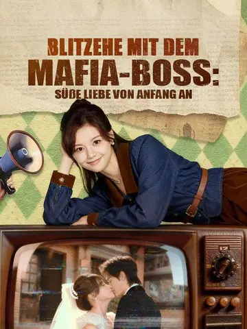 Blitzehe mit dem Mafia-Boss: Süße Liebe von Anfang an