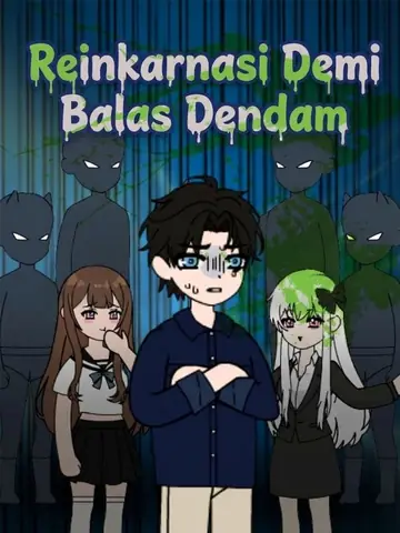 Reinkarnasi Demi Balas Dendam