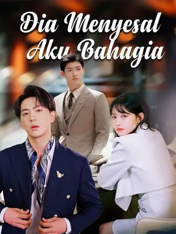 Dia Menyesal Aku Bahagia