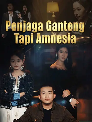 Penjaga Ganteng Tapi Amnesia