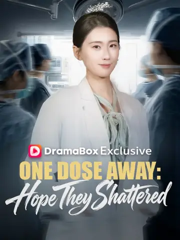 One Dose Away: Hope They Shattered