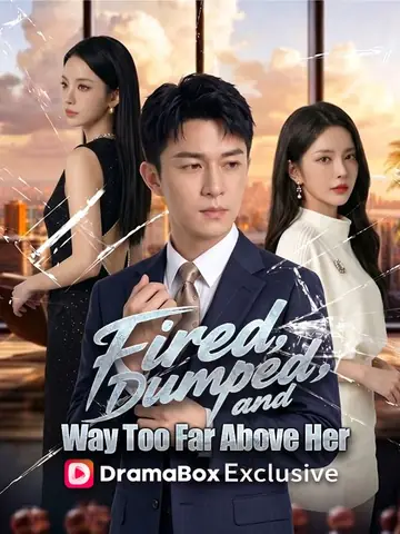 Fired, Dumped, and Way Too Far Above Her