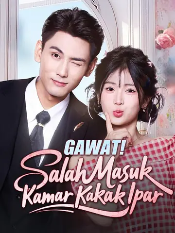 Gawat! Salah Masuk Kamar Kakak Ipar(Sulih Suara)