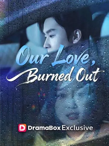 Our Love, Burned Out (DUBBED)