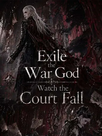 Exile the War God, Watch the Court Fall