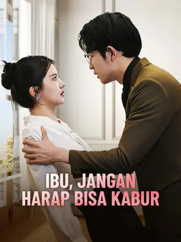 Ibu, Jangan Harap Bisa Kabur